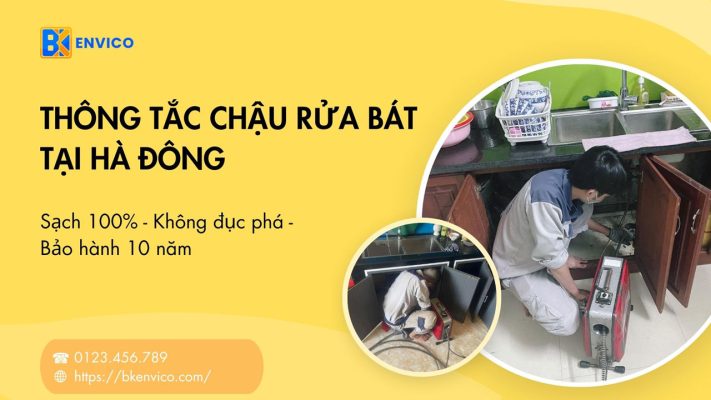Thông tắc chậu rửa bát tại Hà Đông chỉ 40.000đ, thi công chuẩn 100%