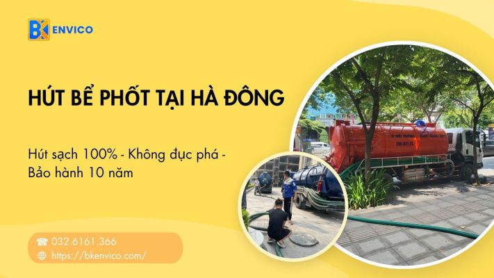 Hút bể phốt tại Hà Đông Giá Rẻ từ 50k/m3【BH 10 Năm】