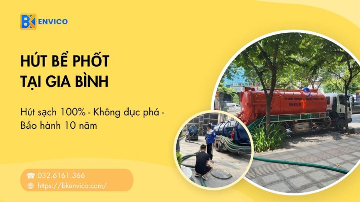 Hút bể phốt tại Gia Bình Giá Rẻ 50K/m3 | Bảo Hành 10 Năm